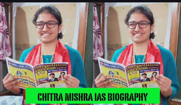 chitra mishra ias biography