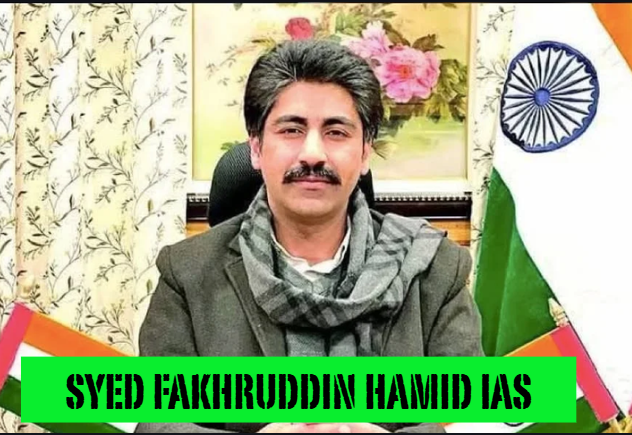 syed fakhruddin hamid ias biography