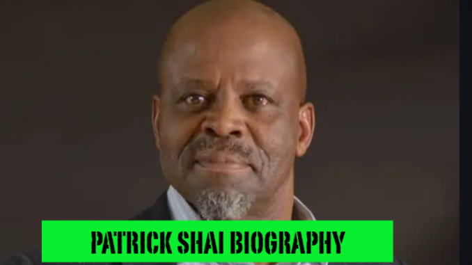 patrick shai biography​
